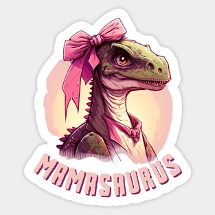 The Mamasaurus Rex - always ready with a kiss and a roar Sticker